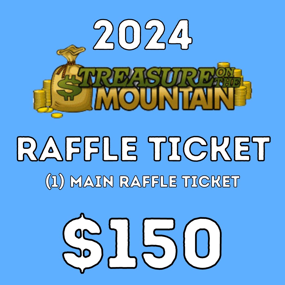 2024 Main Raffle Ticket Treasure On The Mountain